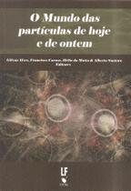 Livro - O Mundo das partículas de hoje e de ontem