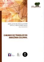 Livro - O Mundo do Trabalho na Amazônia Colonial