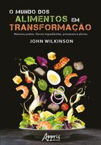 Livro - O Mundo dos Alimentos em Transformação - Finalista Prêmio Jabuti Acadêmico 2024