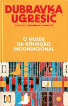 Livro - O Museu da Rendição Incondicional