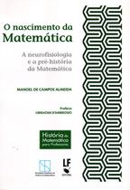Livro - O nascimento da matemática: A neurofisiologia e a pré-história da Matemática Livro - O nascimento da matemática: A neurofisiologia e a pré-história da Matemática