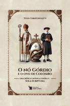 Livro - O nó górdio e o ovo de colombo Livro - O nó górdio e o ovo de colombo