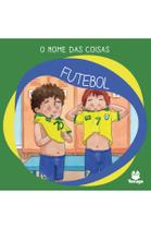 Livro - O nome das coisas: Futebol