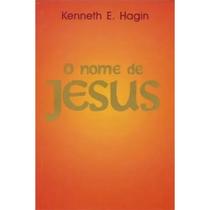 Livro O Nome De Jesus - Kenneth E. Hagin - GR4ÇA