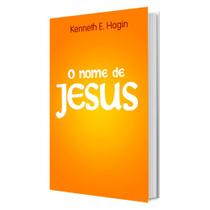 Livro O Nome de Jesus Kenneth Hagin - Graça Editorial Livro O Nome de Jesus Kenneth Hagin - Graça Editorial