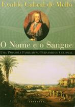 Livro O Nome e o Sangue: Uma Parábola Famíliar do Pernambuco - Topbooks Livro O Nome e o Sangue: Uma Parábola Famíliar do Pernambuco - Topbooks
