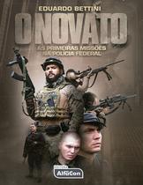 Livro - O Novato: As primeiras missões na Polícia Federal Livro - O Novato: As primeiras missões na Polícia Federal