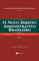 Livro - O novo direito administrativo brasileiro - o público e o privado em debate - Volume 2