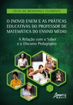 Livro - O (novo) ENEM e as práticas educativas do professor de matemática do ensino médio