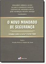 Livro - O novo mandado de segurança - estudos sobre a lei 12.016/2009