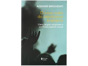 Livro O Novo Rosto do Catolicismo Brasileiro Agenor Brighenti