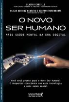 Livro - O Novo ser Humano: Mais Saúde Mental na era Digital, por Vários autores - Editora Literare Books