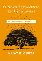 Livro - O Novo Testamento em 15 palavras – Do mesmo autor de “Paulo e a linguagem da fé”