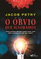 Livro - O Óbvio que Ignoramos Livro - O Óbvio que Ignoramos