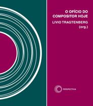 Livro - O ofício do compositor hoje Livro - O ofício do compositor hoje