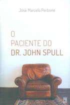 Livro - O paciente do Dr. John Spull