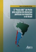 Livro - O “Pacto ABC” de Perón Pela Análise de Discursos Políticos na Argentina e no Brasil