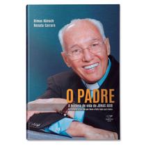 Livro O Padre : A História de Vida de Jonas Abib - Dimas Künsch e Renata Carraro (Brochura)