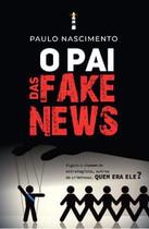 Livro - O Pai das fake news Livro - O Pai das fake news
