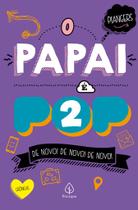 Livro - O papai é pop 2