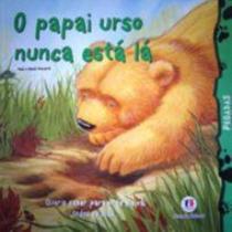 Livro - O papai urso nunca está lá
