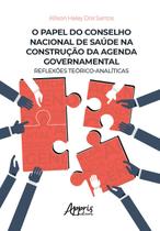 Livro - O papel do Conselho Nacional de Saúde na construção da agenda governamental Livro - O papel do Conselho Nacional de Saúde na construção da agenda governamental