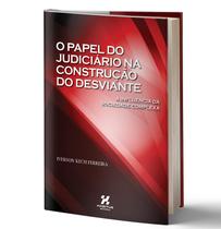 Livro O Papel Do Judiciário Na Construção Do Desviante - Habitus Editora