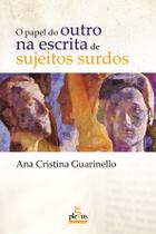 Livro - O papel do outro na escrita de sujeitos surdos Livro - O papel do outro na escrita de sujeitos surdos
