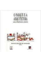 Livro O Parque e a Arquitetura - uma Proposta Lúdica (Danilo Santos de Miranda)