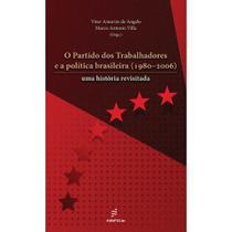 Livro - O partido dos trabalhadores e a política Brasileira