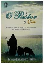 Livro o pastor & cia antonio josé azevedo pereira