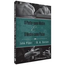 Livro - O Pastor como Mestre e o Mestre como Pastor