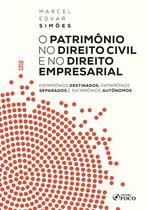 Livro - O Patrimônio no Direito Civil e no Direito Empresarial - 1ª Ed - 2023 Livro - O Patrimônio no Direito Civil e no Direito Empresarial - 1ª Ed - 2023