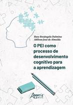 Livro - O PEI Como Processo de Desenvolvimento Cognitivo Para a Aprendizagem