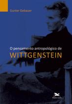Livro - O pensamento antropológico de Wittgenstein Livro - O pensamento antropológico de Wittgenstein