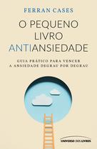 Livro - O pequeno livro antiansiedade: Guia prático para vencer a ansiedade degrau por degrau Livro - O pequeno livro antiansiedade: Guia prático para vencer a ansiedade degrau por degrau