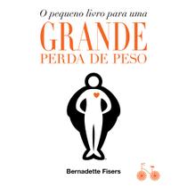 Livro - O pequeno livro para uma grande perda de peso Livro - O pequeno livro para uma grande perda de peso