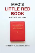 Livro O Pequeno Livro Vermelho de Mao: Uma História Global - Cambridge Univ.