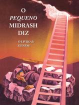 LIvro O PEQUENO MIDRASH DIZ O LIVRO DE GÊNESE BROCHURA LIvro O PEQUENO MIDRASH DIZ O LIVRO DE GÊNESE BROCHURA