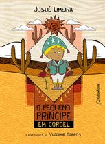 Livro - O Pequeno Príncipe em cordel (Adaptação da obra de Antoine de Saint-Exupéry) - Nova Edição