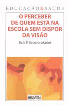 Livro - O perceber de quem está na escola sem dispor da visão