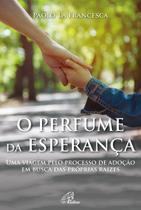 Livro - O perfume da esperança Livro - O perfume da esperança