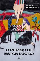 Livro - O perigo de estar lúcida
