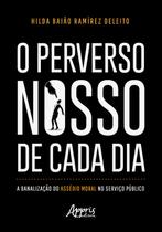 Livro - O Perverso Nosso de Cada Dia Livro - O Perverso Nosso de Cada Dia