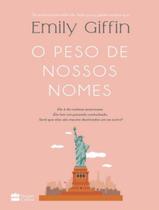 Livro O Peso de Nossos Nomes Emily Giffin