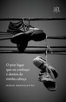 Livro - O pior lugar que eu conheço é dentro da minha cabeça