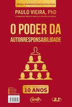 Livro - O poder da ação e O poder da autorresponsabilidade (2 em 1): EDIÇÃO COMEMORATIVA 10 ANOS, por Paulo Vieira - Editora Gente