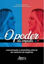 Livro - O poder da empatia: comunicação e marketing cultural em cenários de negócios Livro - O poder da empatia: comunicação e marketing cultural em cenários de negócios