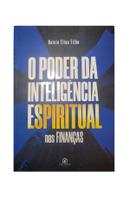 Livro O Poder Da Inteligência Espiritual Nas Finanças Lançamento Economia - Ektenos