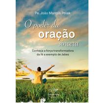 Livro O Poder da Oração Sincera - Padre João Marcos Polak - Canção nova
